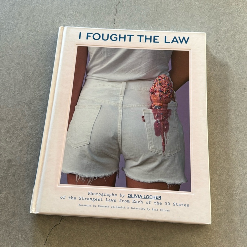 Brand New I FOUGHT THE LAW Photographs By Olivia Locher of The Strangest Laws